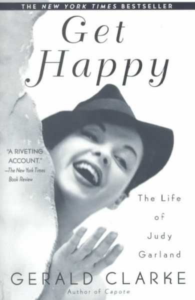 Get happy : the life of Judy Garland / Gerald Clarke.