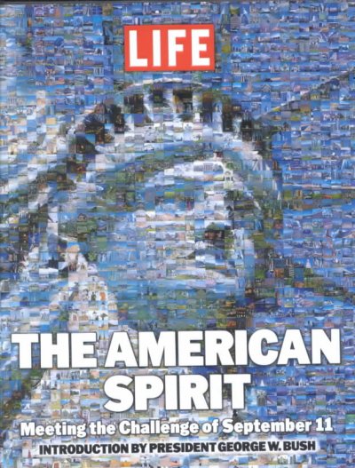 The American spirit : meeting the challenge of September 11 / [introduction by President George W. Bush].