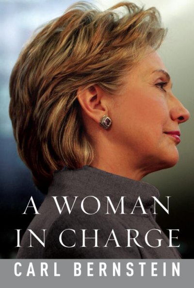 A woman in charge : the life of Hillary Rodham Clinton / Carl Bernstein.