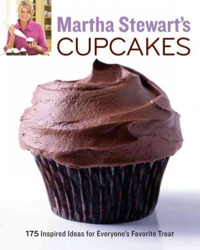 Martha Stewart's cupcakes : 175 inspired ideas for everyone's favorite treat / from the editors of Martha Stewart living ; photgraphs by Con Poulos and others.