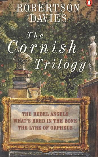 The Cornish trilogy : The rebel angels, What's bred in the bone [and] The lyre of Orpheus / Robertson Davies.