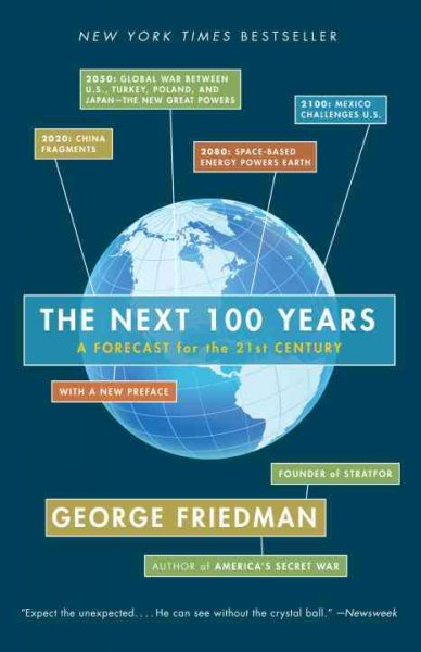 The next 100 years : a forecast for the 21st century / George Friedman.