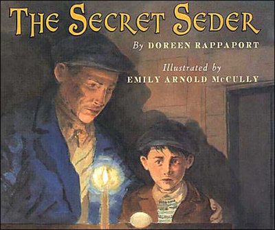 The secret seder / by Doreen Rappaport ; illustrated by Emily Arnold McCully.