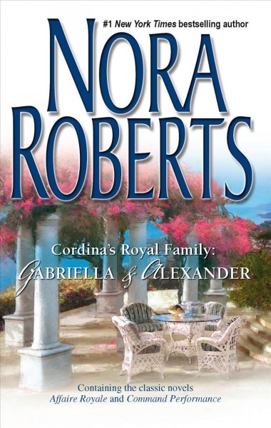 Cordina's royal family: Gabriella & Alexander / Nora Roberts.