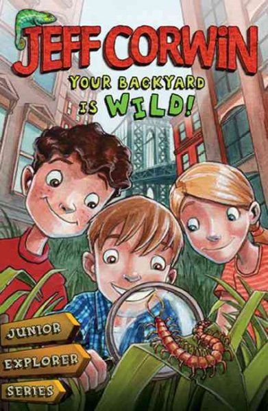 Your backyard is wild / Jeff Corwin ; illustrations by Guy Francis.
