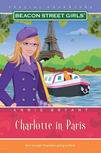 Charlotte in Paris : Beacon Street Girls special adventure series / [by Annie Bryant ; illustration, Pamela M. Esty].