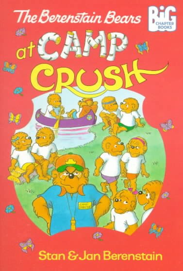 The Berenstain Bears at Camp Crush [text].
