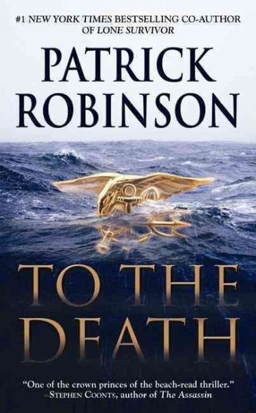 To the death : a new novel / by Patrick Robinson.