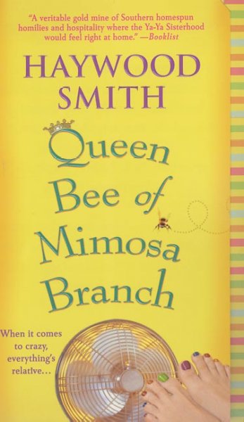 Queen bee of Mimosa Branch / Haywood Smith.