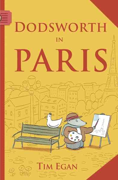 Dodsworth in Paris / written and illustrated by Tim Egan.