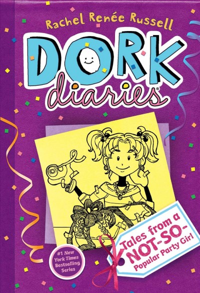 Dork diaries : tales from a not-so-popular party girl / Rachel Renée Russell.
