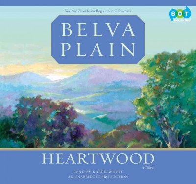 Heartwood [sound recording] / Belva Plain.