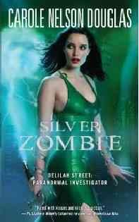 Silver zombie / Carole Nelson Douglas.