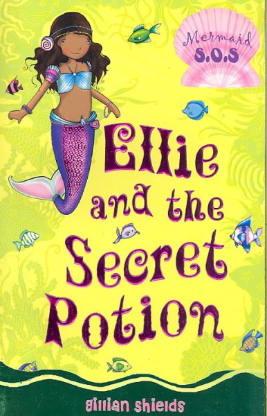 Ellie and the secret potion / Gillian Shields ; illustrated by Helen Turner.