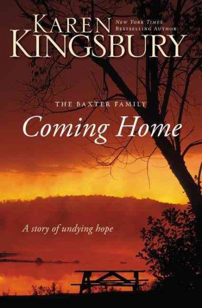 Coming home : a story of undying hope / Karen Kingsbury.