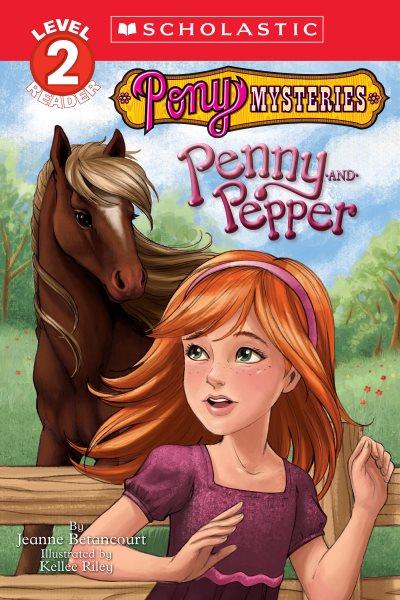 Penny and Pepper [Paperback] / Jeanne Betancourt ; illustrated by Kellee Riley.