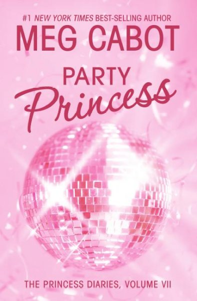 Party princess #7 : The Princess Diaries / Meg Cabot.
