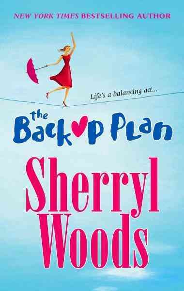 The backup plan [electronic resource] / Sherryl Woods.