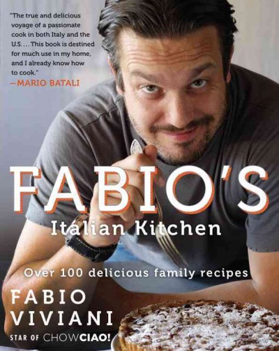 Fabio's Italian kitchen / Fabio Viviani ; with Melanie Rehak.