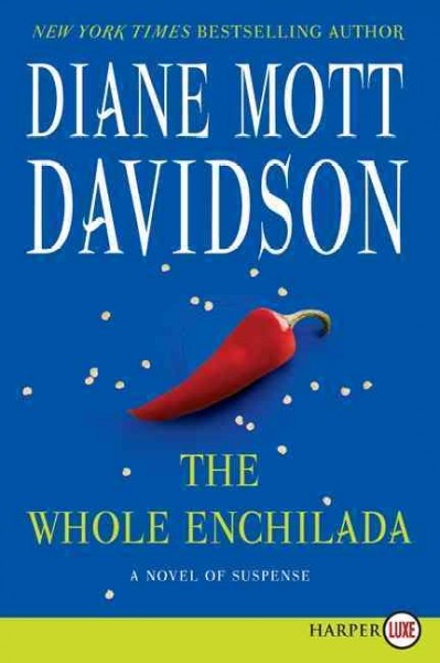 The whole enchilada / Diane Mott Davidson.