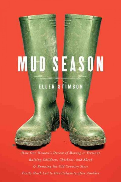 Mud season / Ellen Stimson.