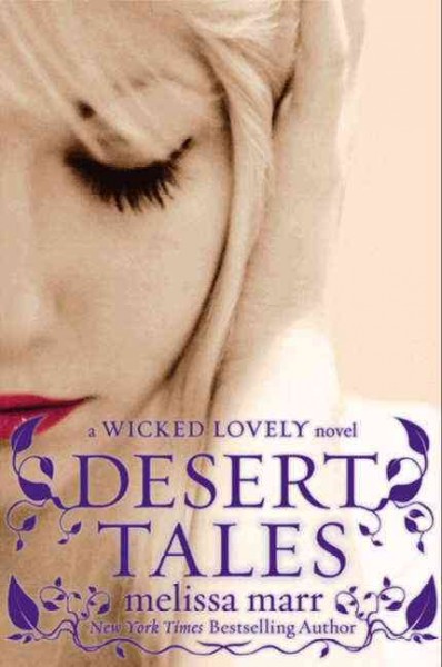 Desert tales : a Wicked lovely novel / Melissa Marr.