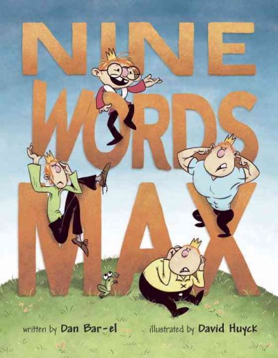 Nine words Max / written by Dan Bar-el ; illustrated by David Huyck.