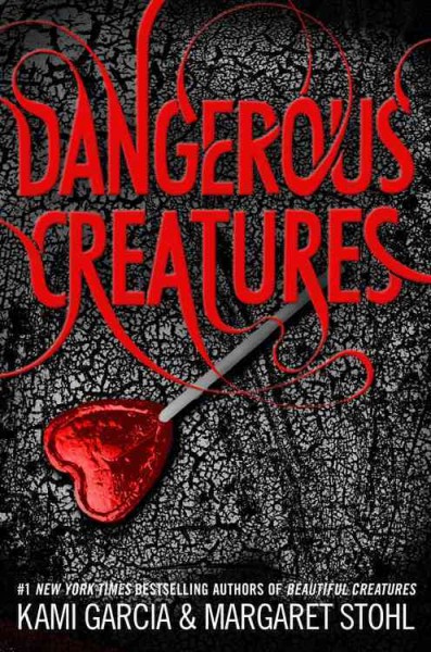 Dangerous creatures / by Kami Garcia & Margaret Stohl.