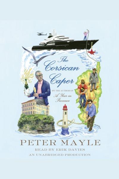 The Corsican caper / Peter Mayle.