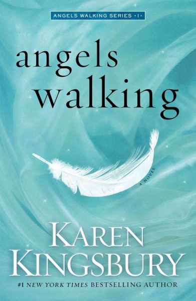 Angels walking / Karen Kingsbury.