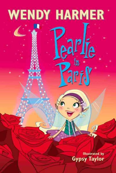 Pearlie in Paris / Wendy Harmer ; illustrated by Gypsy Taylor.