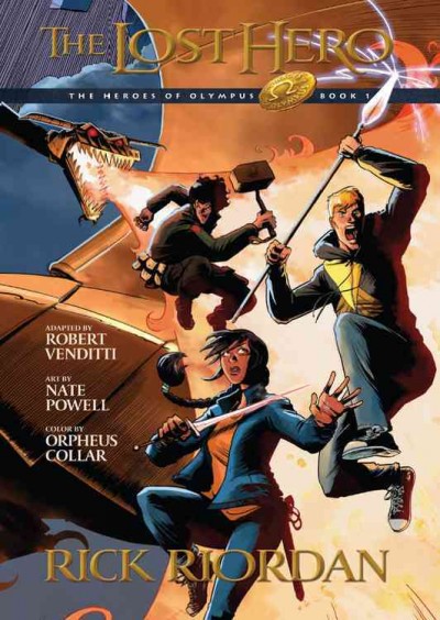 The lost hero : the graphic novel / The heros of Olympus Book 1 / Rick Riordan ; adapted by Robert Venditti ; art by Nate Powell ; color by Orpheus Collar ; lettering by Chris Dickey.