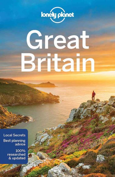 Great Britain / this edition written and researched by Neil Wilson, Oliver Berry, Fionn Davenport, Marc Di Duca, Belinda Dixon, Peter Dragicevich, Damian Harper, Catherine Le Nevez, Hugh McNaughtan, Isabella Noble, Andy Symington.