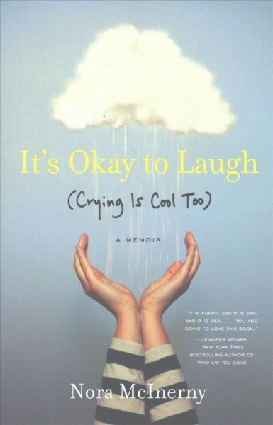 It's okay to laugh : (crying is cool, too) / Nora McInerny Purmort.