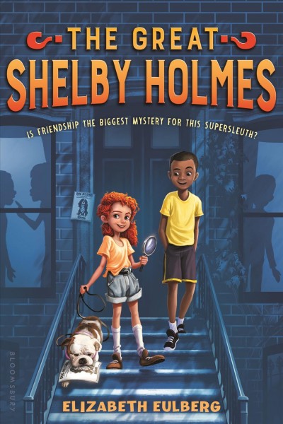 The great Shelby Holmes / Elizabeth Eulberg ; illustrated by Erwin Madrid.