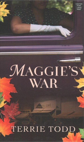 Maggie's war / Terrie Todd.