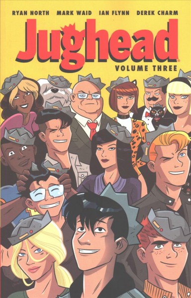 Jughead. Volume three / story by Ryan North (issues 12-14), Mark Waid & Ian Flynn (issues 15-16) ; art by Derek Charm ; colors by Matt Herms (issues 15-16) ; lettering by Jack Morelli.
