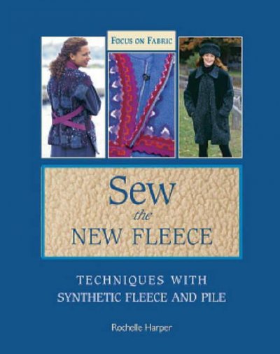 Sew the new fleece Techniques with synthetic fleece and pile