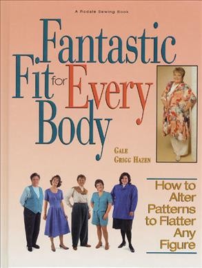 Fantastic fit for every body How to alter patterns to flatter any figure