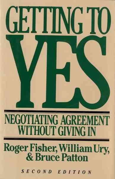 Getting to yes  (long overdue) : Negotiating agreement without giving in.