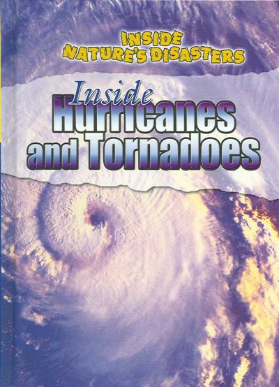Inside hurricanes and tornadoes.