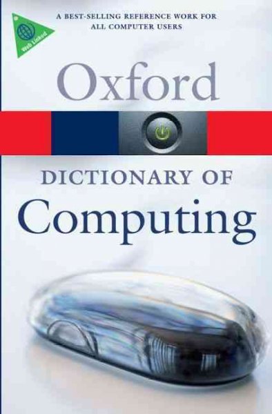 Oxford dictionary of computing.