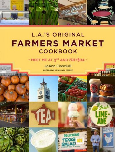 L.A.'s original farmers market cookbook.