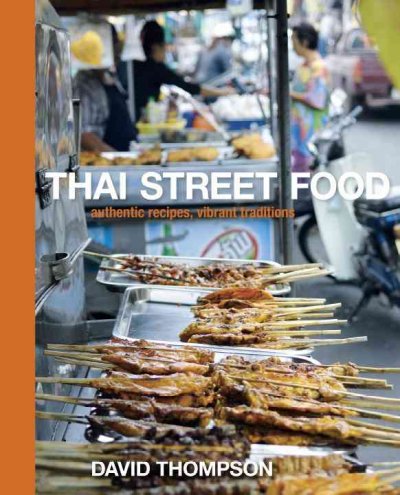 Thai street food : Authentic recipes, vibrant traditions.