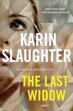 The last widow : a novel / Karin Slaughter.