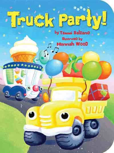 Truck Party! / by Tammi Salzano, illustrated by Hannah Wood.