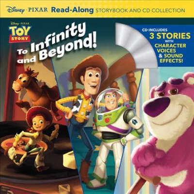 Toy story : To Infinity and Beyond! / [adapted by Lara Bergen ; illustrated by the Disney Storybook Artists].