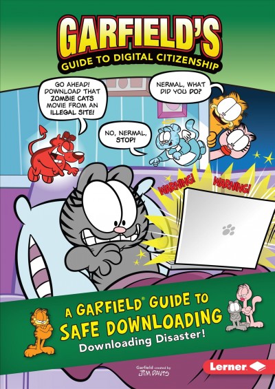 A Garfield guide to safe downloading : downloading disaster! / Scott Nickel [and four others].