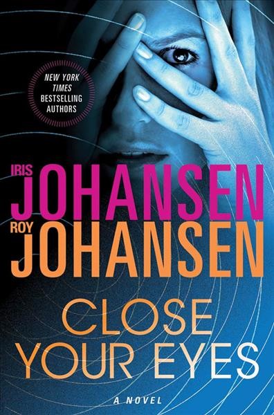 Close your eyes / Iris Johansen and Roy Johansen.