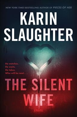 The silent wife : a novel / Karin Slaughter.